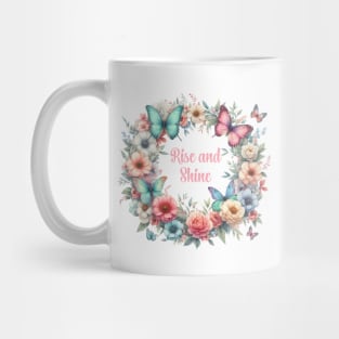 RISE AND SHINE, FLORAL BUTTERFLY MENTAL HEALTH QUOTES, SELF LOVE QUOTES Mug
